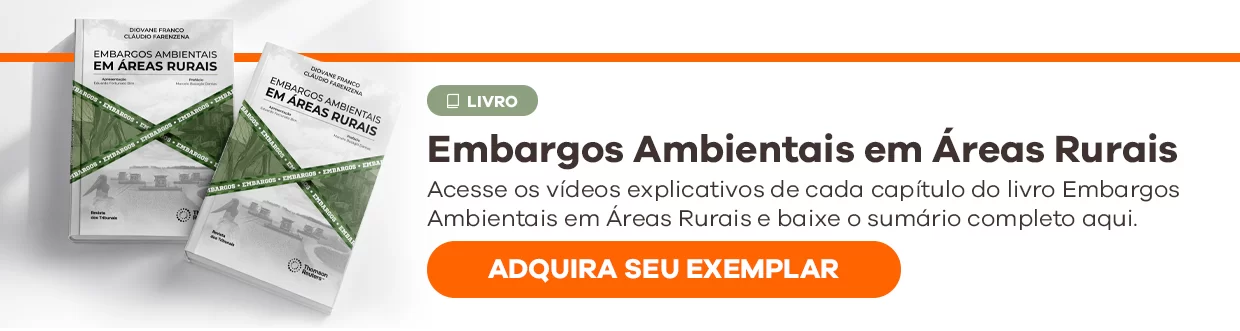 Acesse os vídeos explicativos de cada capítulo do livro Embargos Ambientais em Áreas Rurais e baixe o sumário completo aqui.