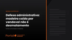 Capa do modelo de defesa administrativa contra auto de infração ambiental por uso de madeira caída derrubada por vendaval